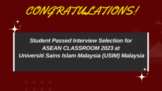 Read more about the article Students Passed Interview Selection for ASEAN CLASSROOM 2023 at Universiti Sains Islam Malaysia (USIM)